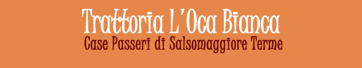 L'oca Bianca - Salsomaggiore Terme (Parma)